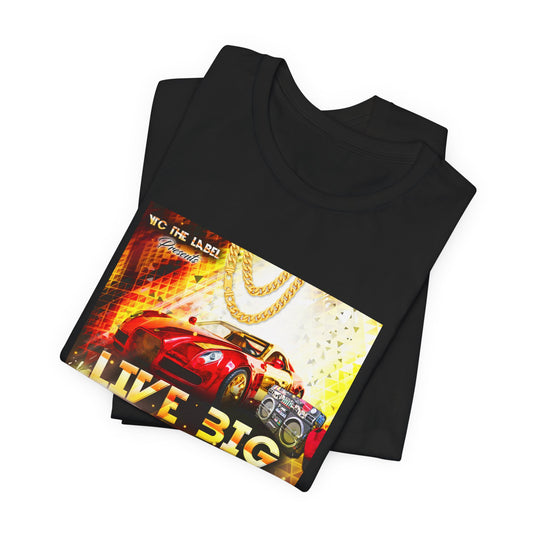 Live Big 2.0 Unisex Jersey Tee - Inspirational Graphic T-Shirt